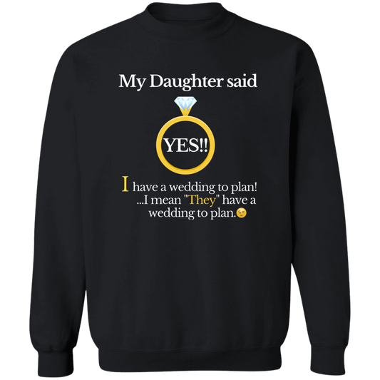 yes daughter mom black G180 Crewneck Pullover Sweatshirt