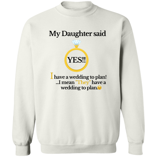 yes daughter mom white Crewneck Pullover Sweatshirt
