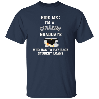 Hire Me I'm a College Graduate Who has to pay back student loans