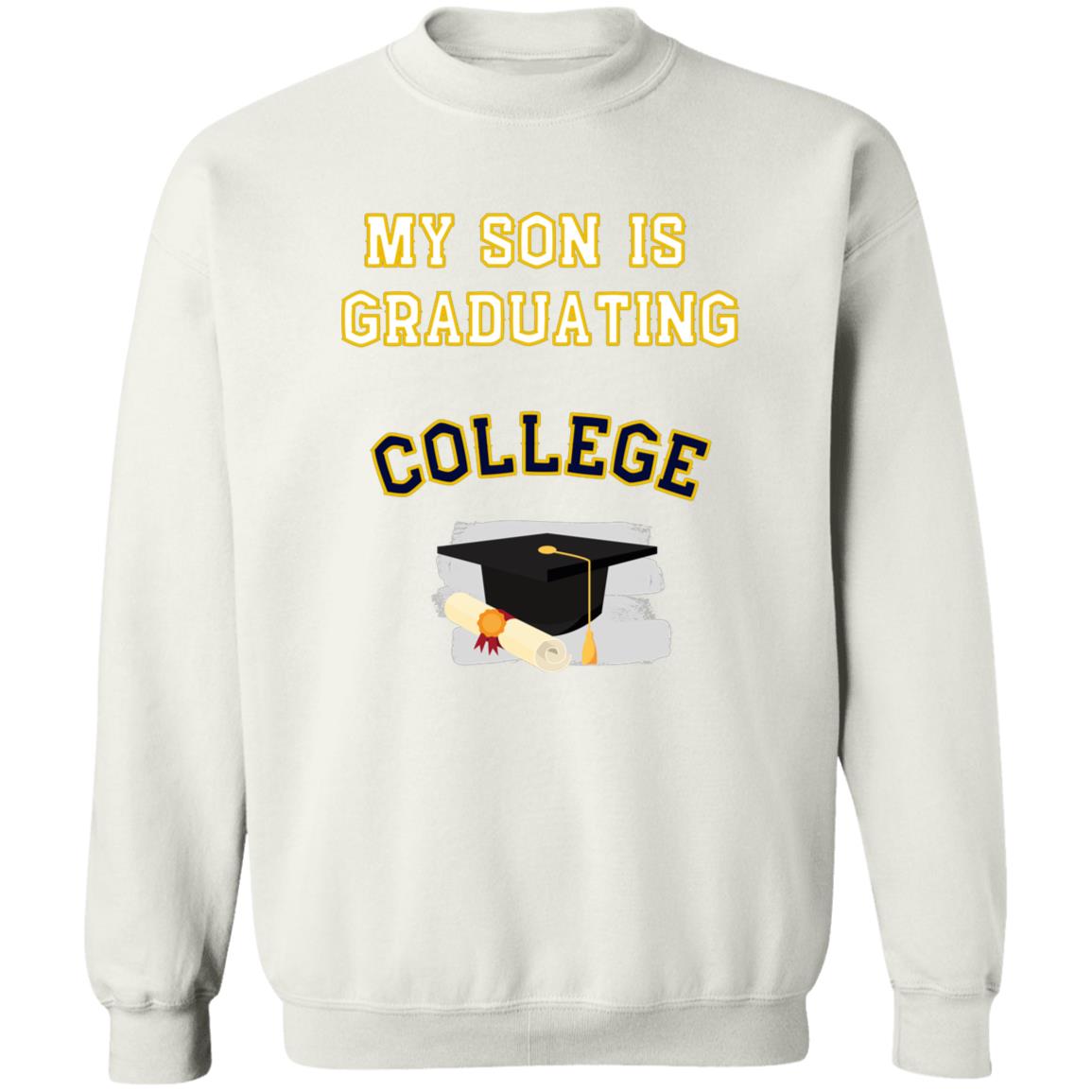Son Graduating College Sweatshirt