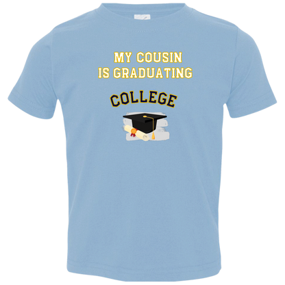 cousin graduating college Toddler Jersey T-Shirt