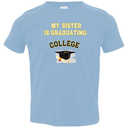 sister graduating college Toddler Jersey T-Shirt