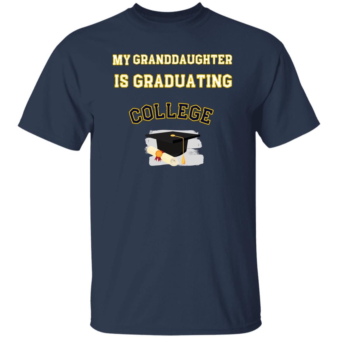 My Granddaughter is graduating College Tshirt