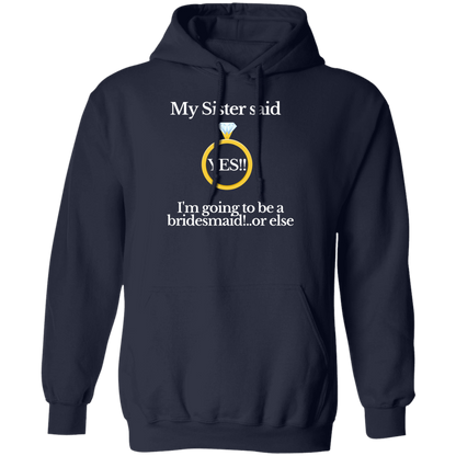 yes sister bridesmaid black Hoodie
