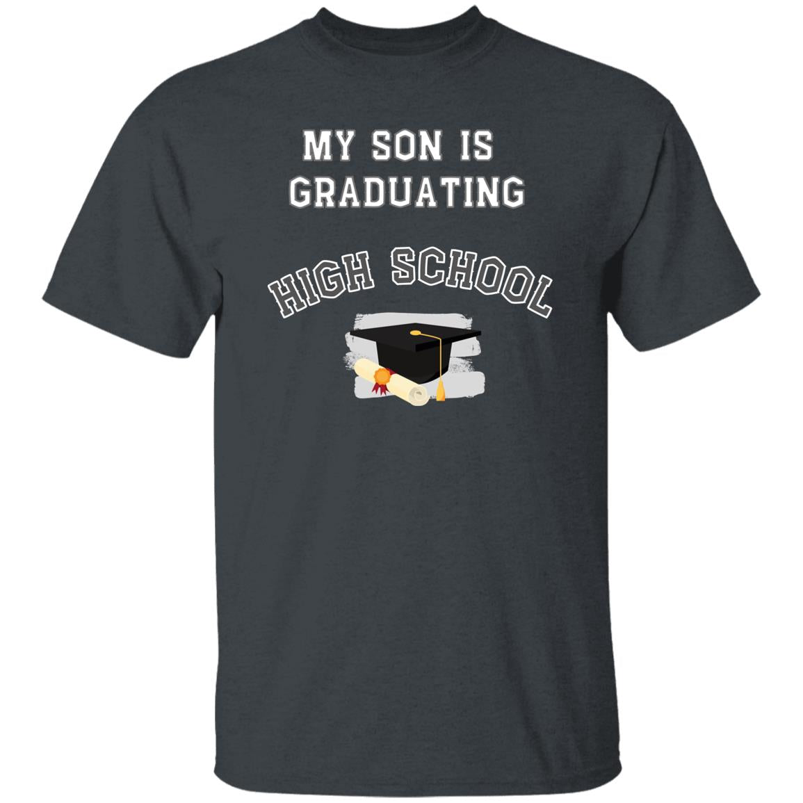 My son is graduating high school Tshirt
