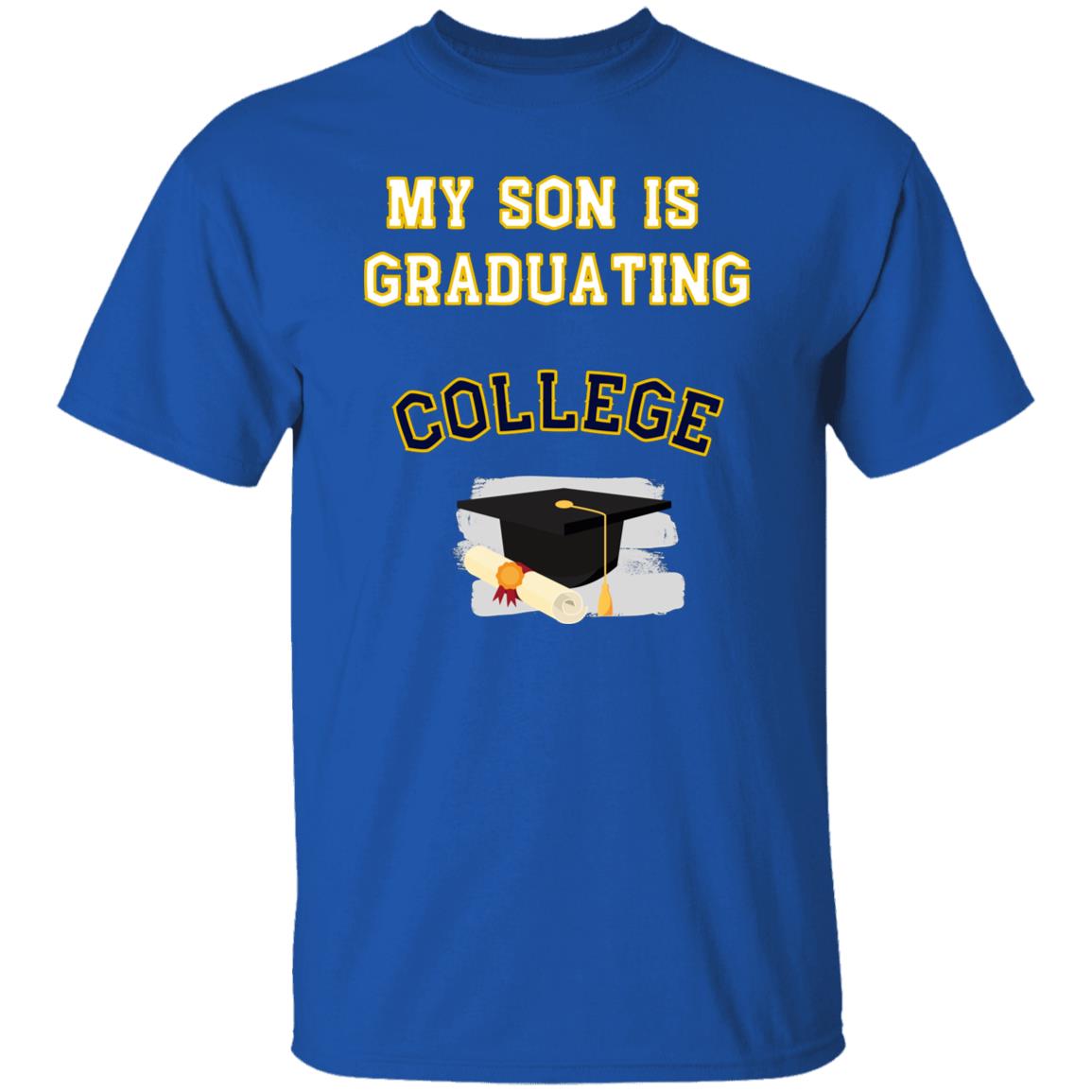 My son is graduating College Tshirt