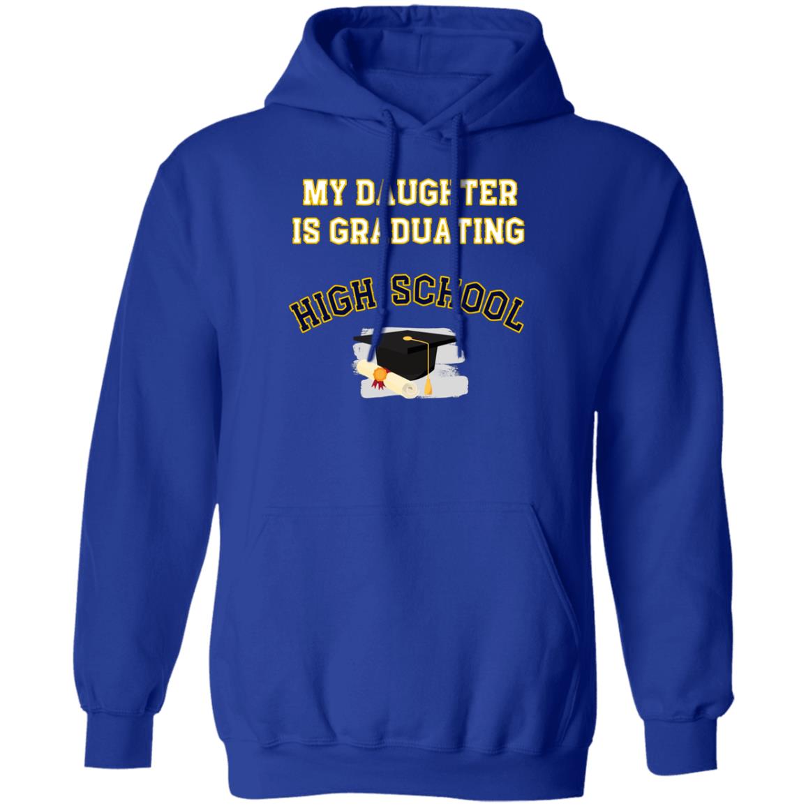 Daughter Graduating High School Hoodie
