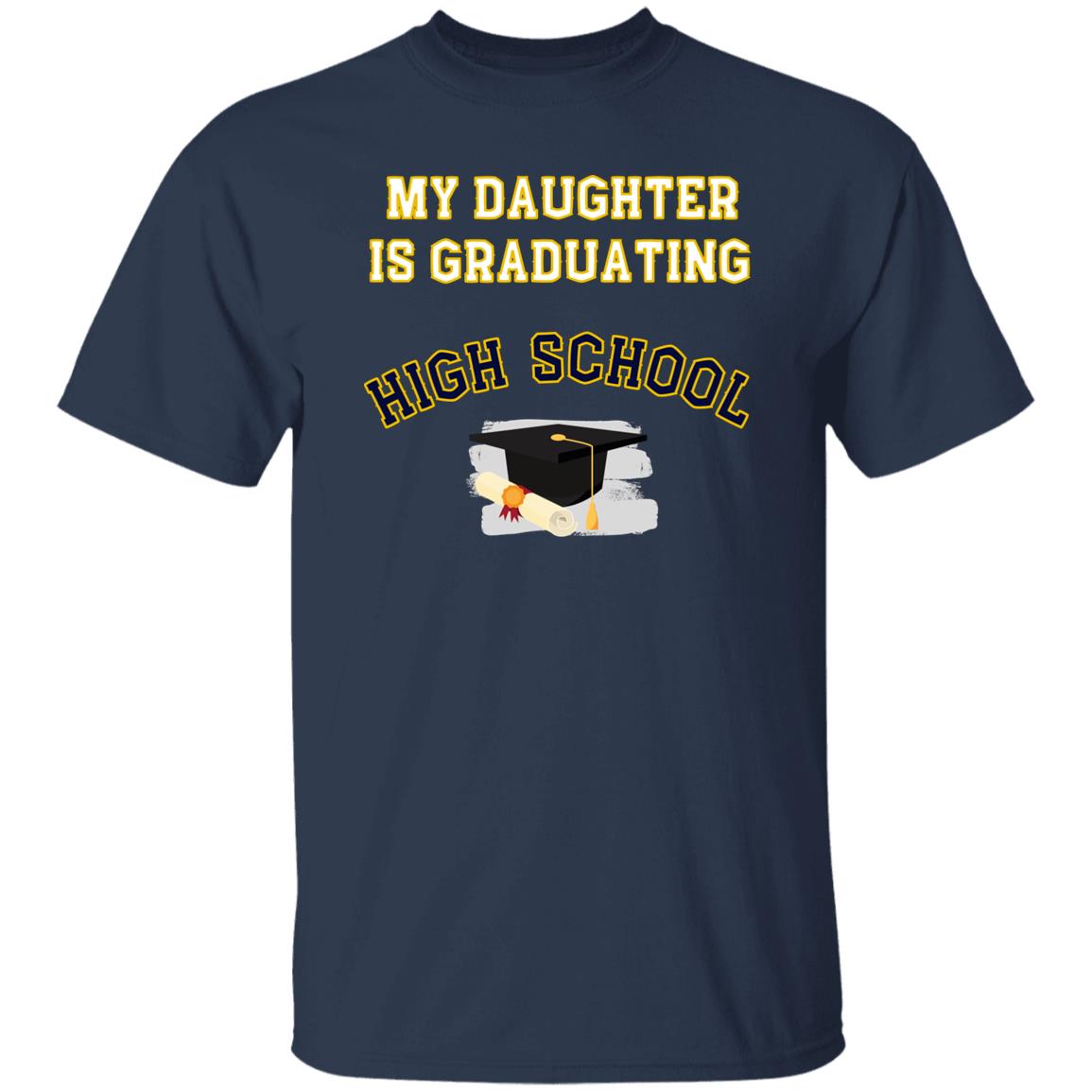 Daughter Graduating High School T-Shirt