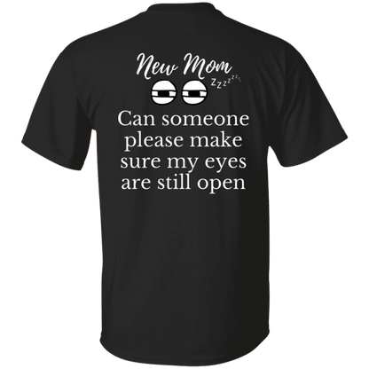 New Mom eyes open T-Shirt