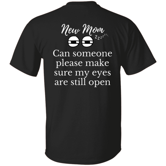 New Mom eyes open T-Shirt