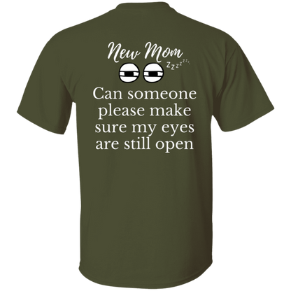 New Mom eyes open T-Shirt