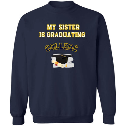 Sister Graduating College Sweatshirt