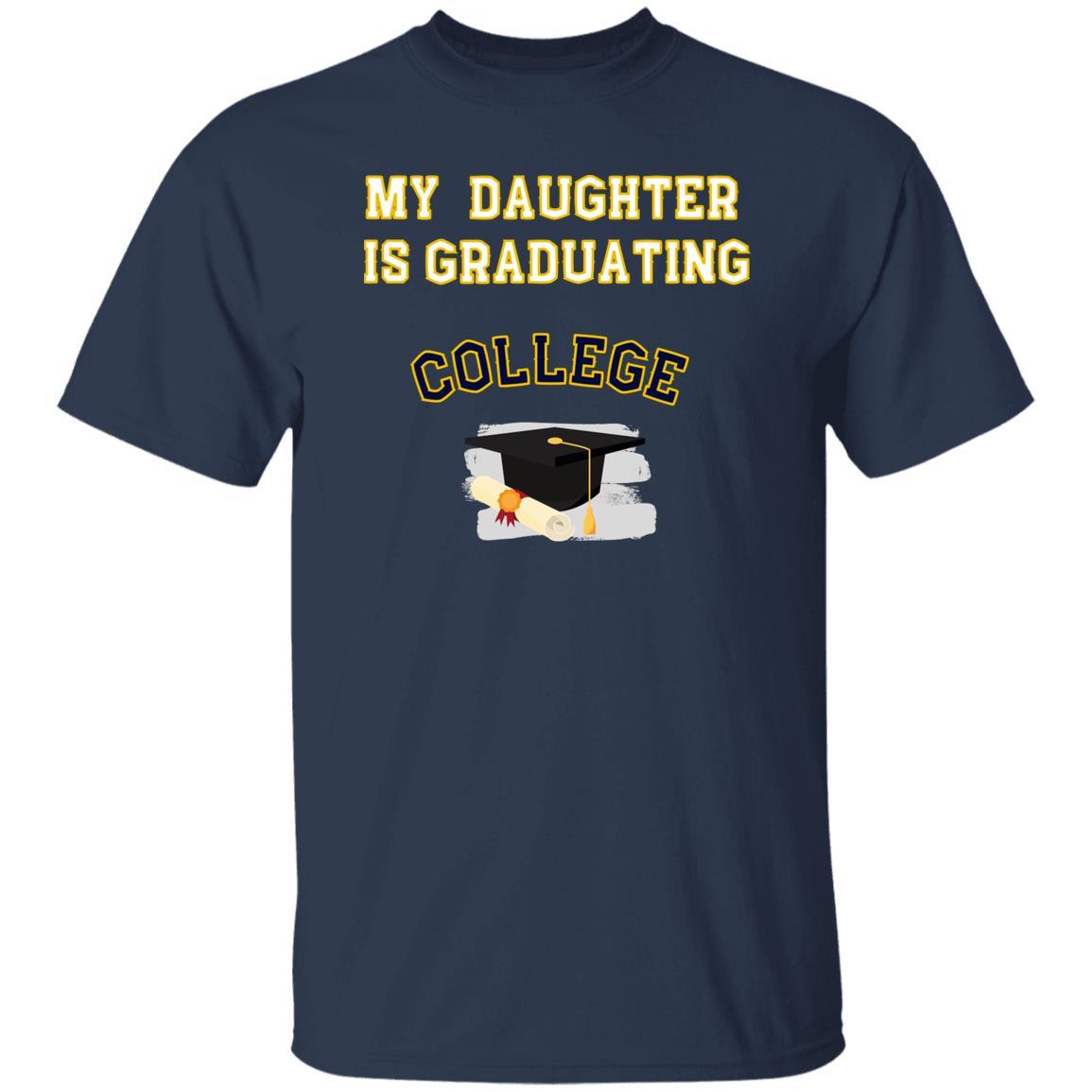 Daughter Graduating College T-Shirt