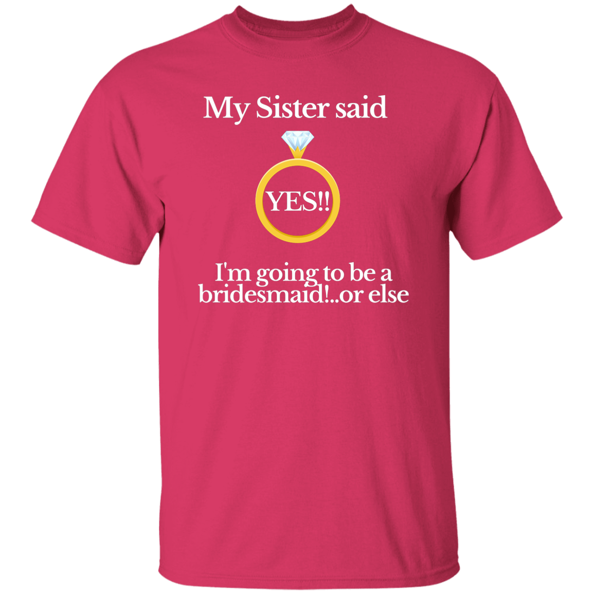yes sister bridesmaid black T-Shirt