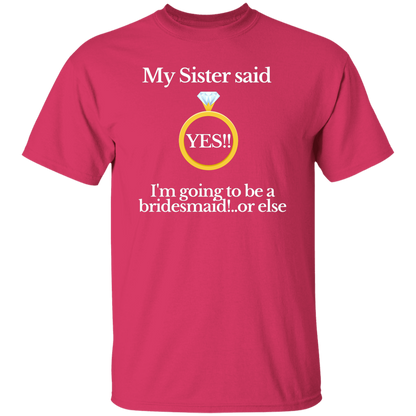 yes sister bridesmaid black T-Shirt