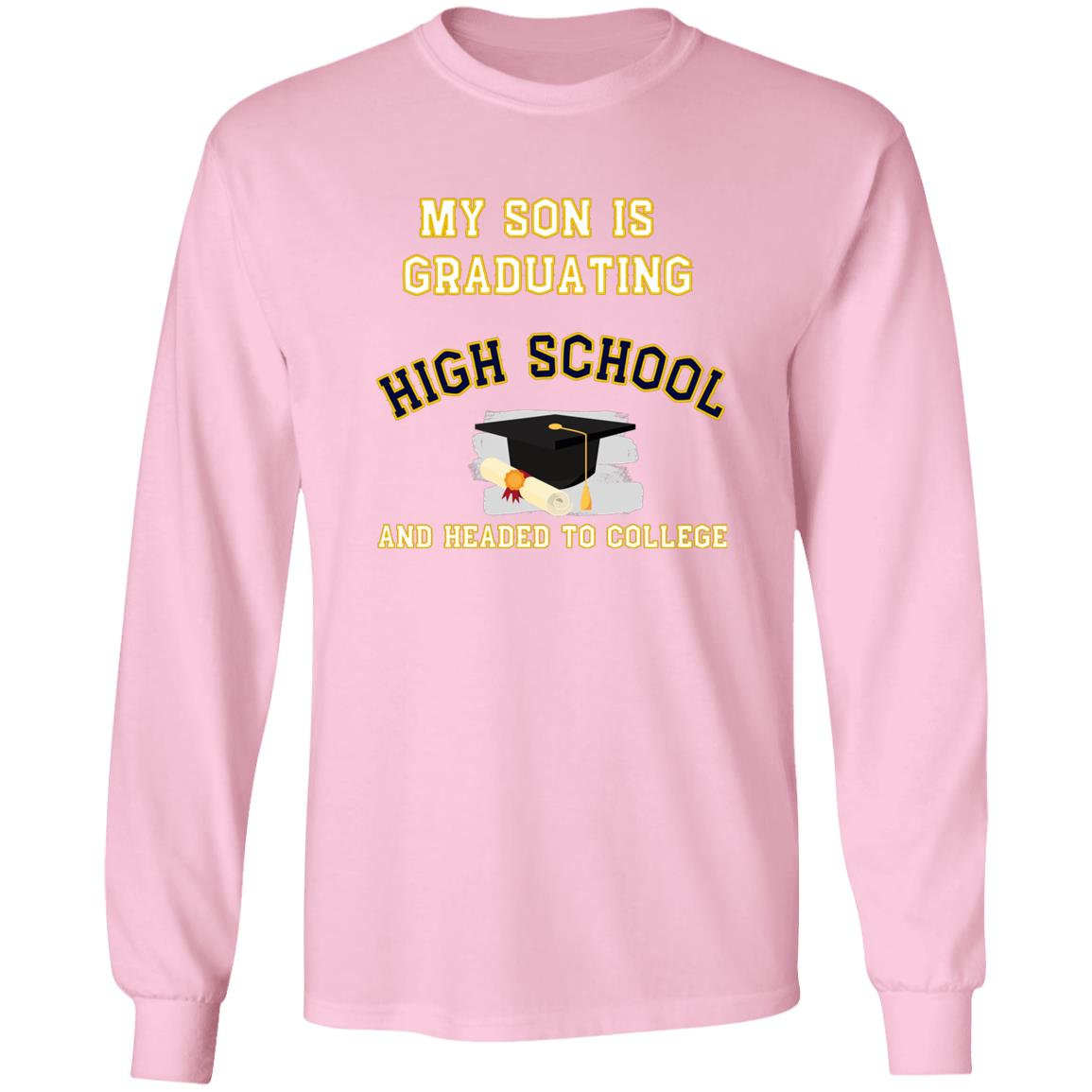 Son Graduating High School and Headed to College LS Ultra Cotton T-Shirt