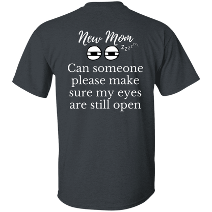 New Mom eyes open T-Shirt