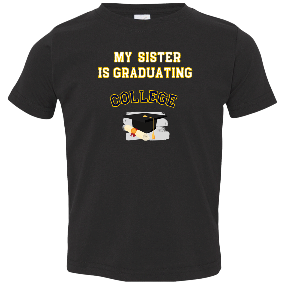 toddler my sister is graduating college tshirt
