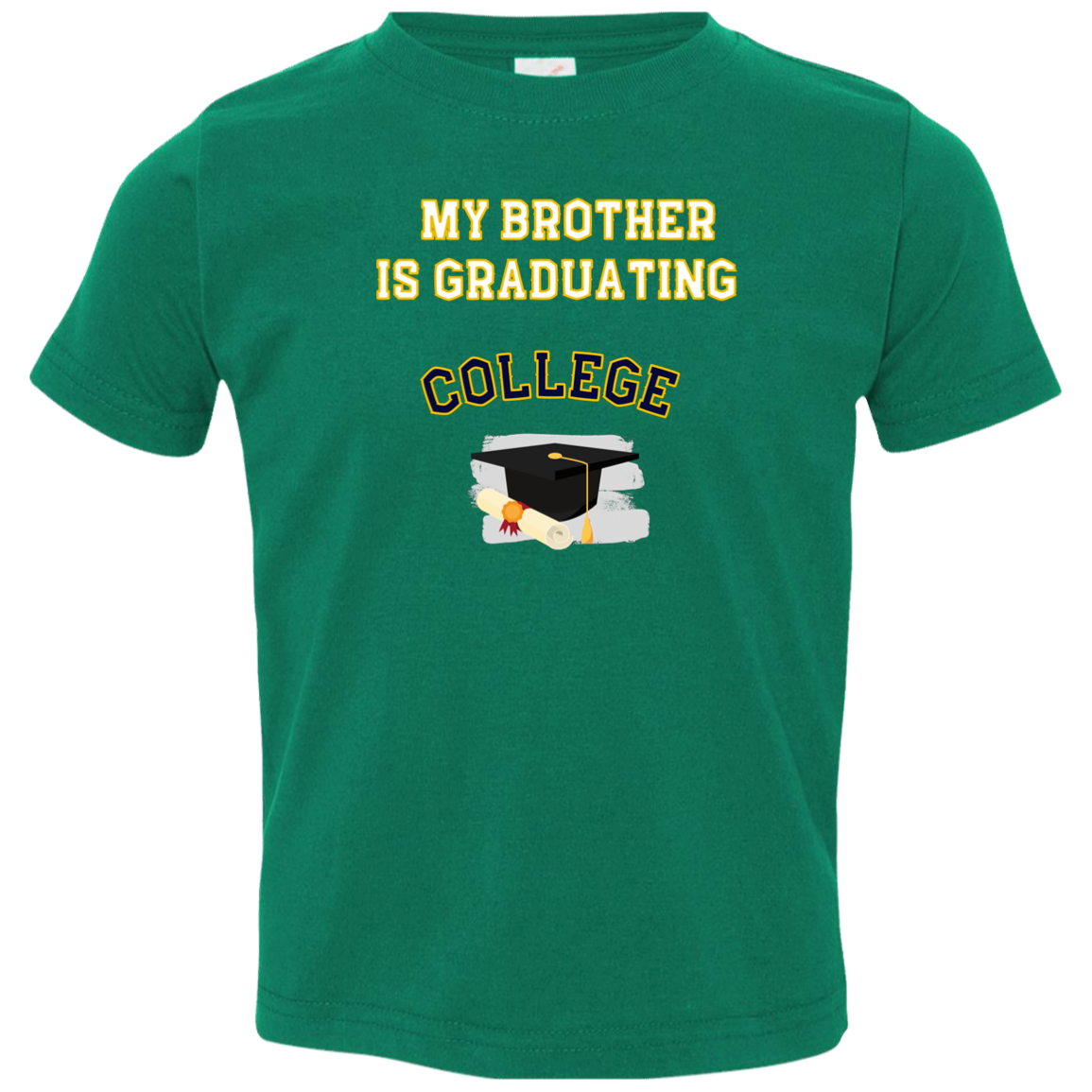 brother graduating college Toddler Jersey T-Shirt