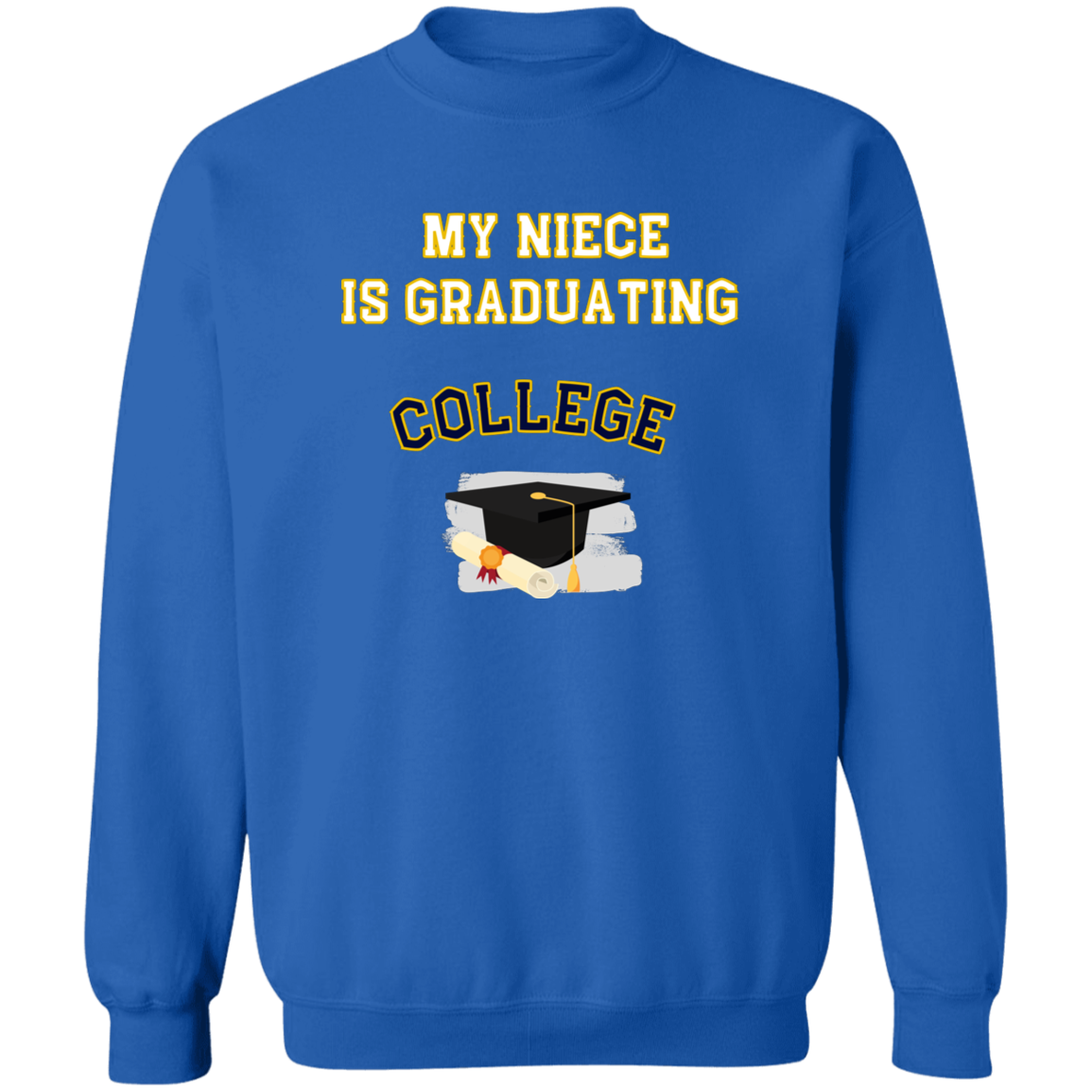 Niece Graduating College Crewneck Pullover Sweatshirt