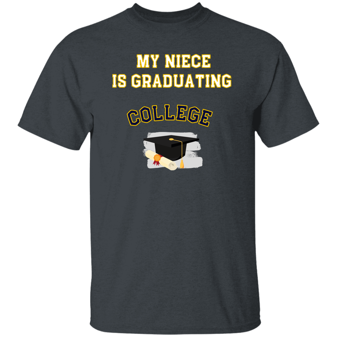 My niece is graduating College Tshirt