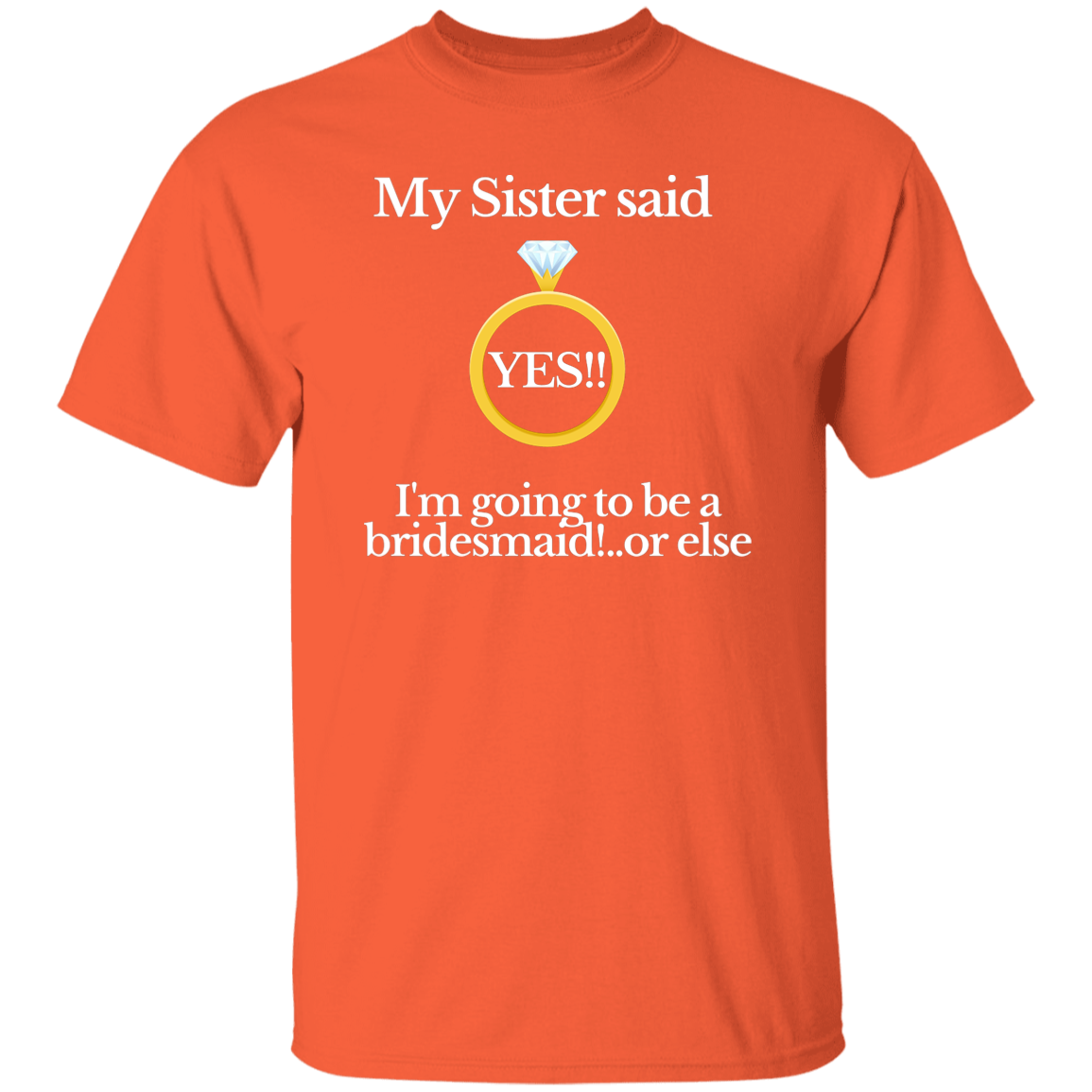 yes sister bridesmaid black T-Shirt
