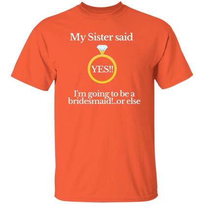yes sister bridesmaid black T-Shirt