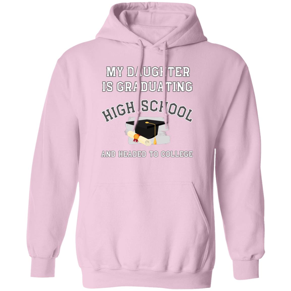 Daughter Graduating High School and Headed to College Hoodie