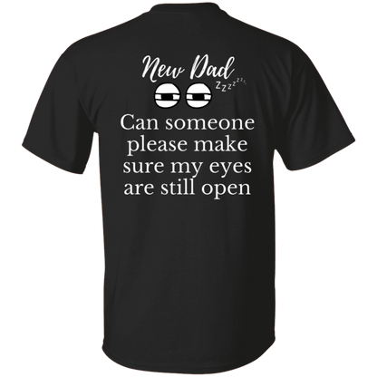 new dad eyes open T-Shirt