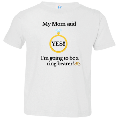 yes mom ring bearer white Black Font Toddler Jersey T-Shirt