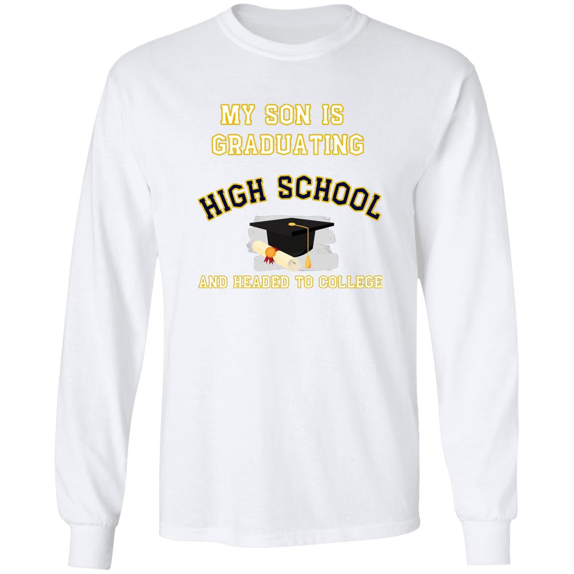 Son Graduating High School and Headed to College LS Ultra Cotton T-Shirt