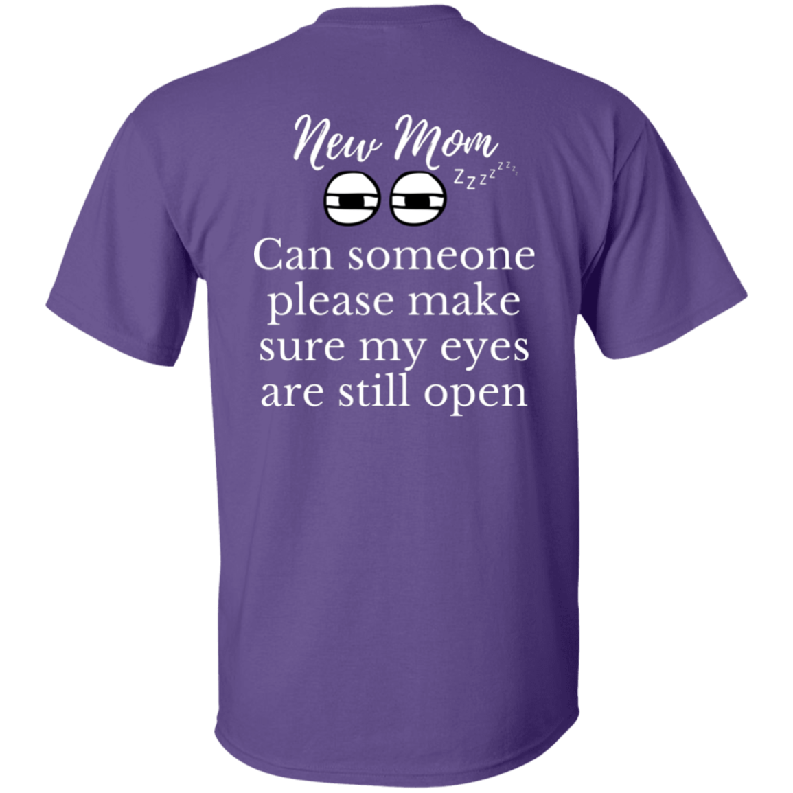 New Mom eyes open T-Shirt