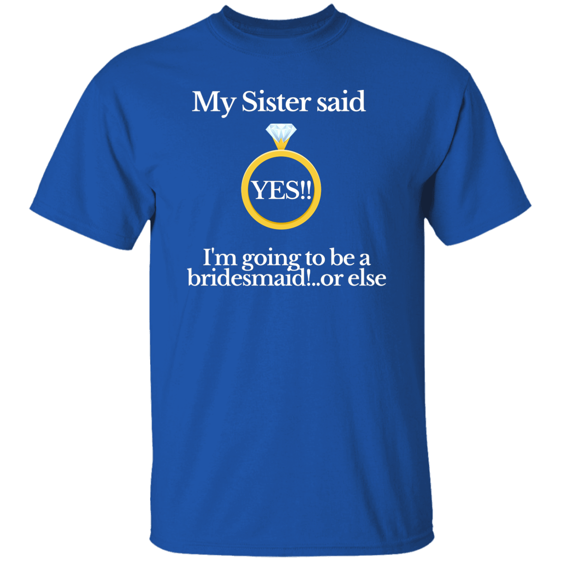 yes sister bridesmaid black T-Shirt