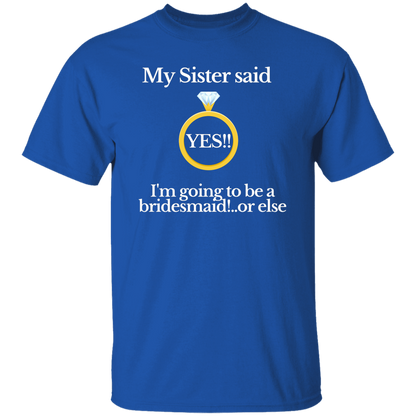yes sister bridesmaid black T-Shirt