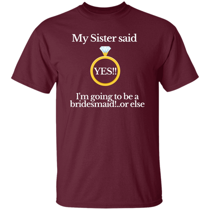 yes sister bridesmaid black T-Shirt