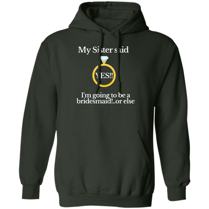 yes sister bridesmaid black Hoodie