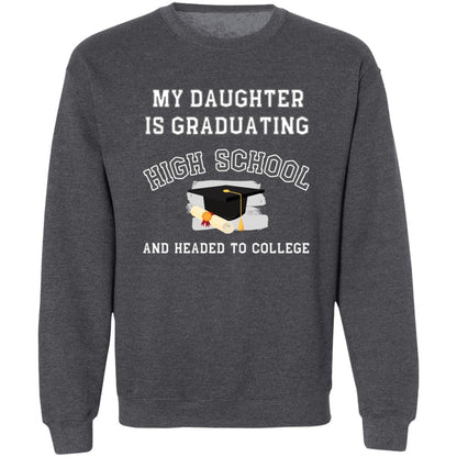 Daughter Graduating High School and Headed to College Sweatshirt