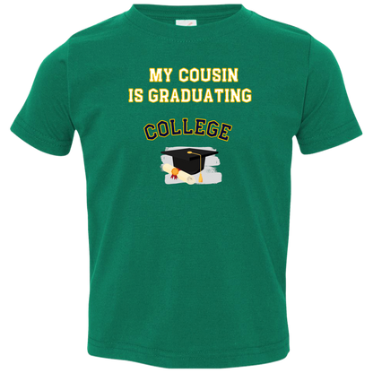 cousin graduating college Toddler Jersey T-Shirt