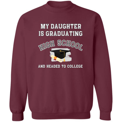 Daughter Graduating High School and Headed to College Sweatshirt
