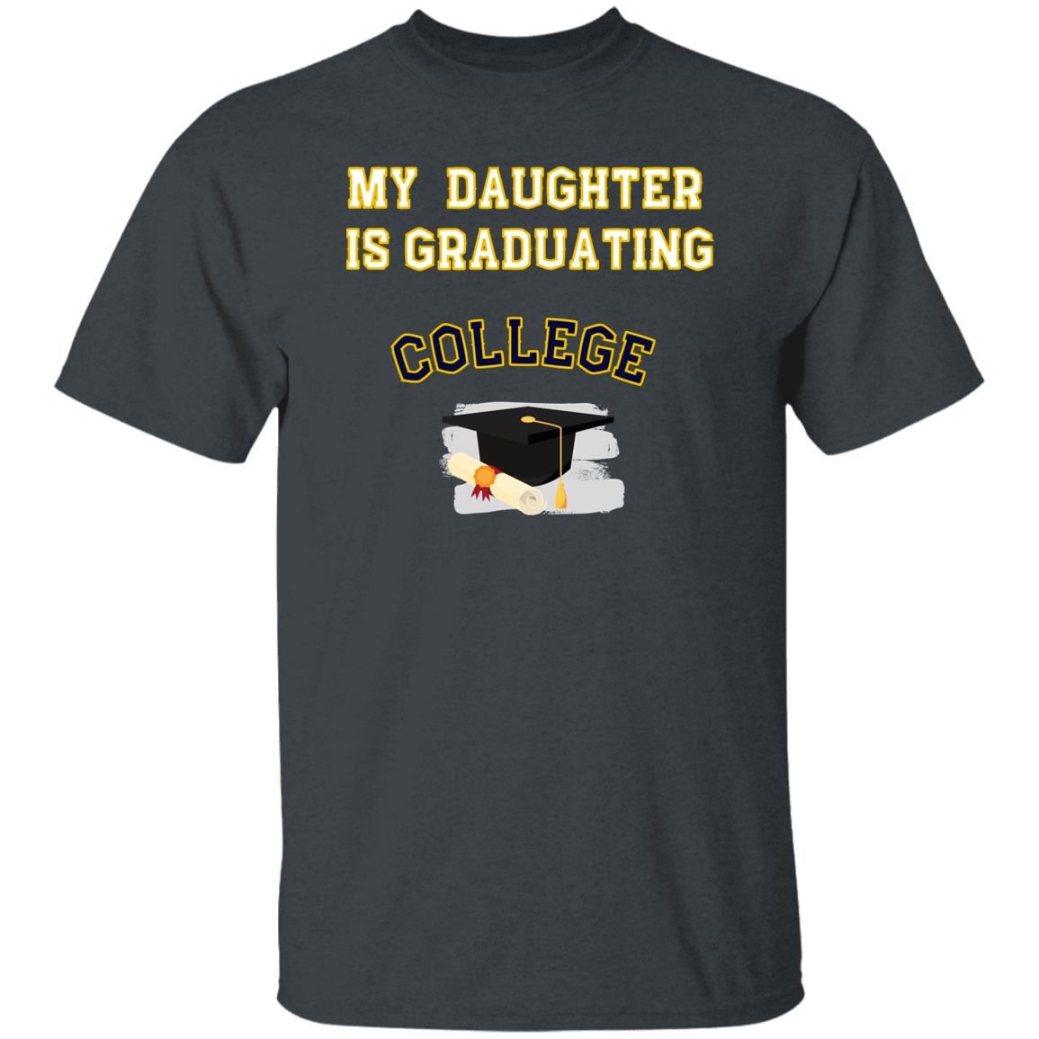 Daughter Graduating College T-Shirt