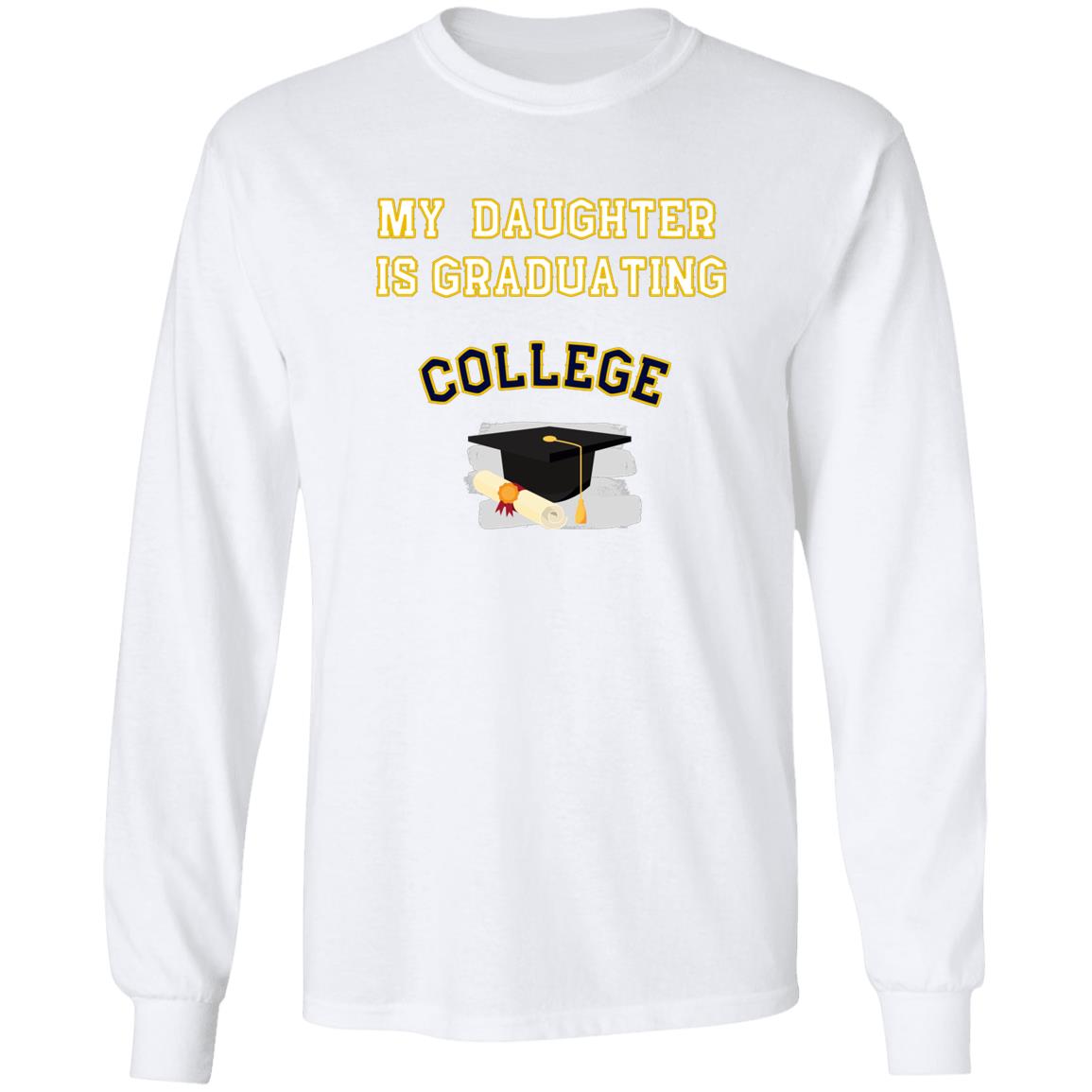 Daughter Graduating College LS Ultra Cotton T-Shirt