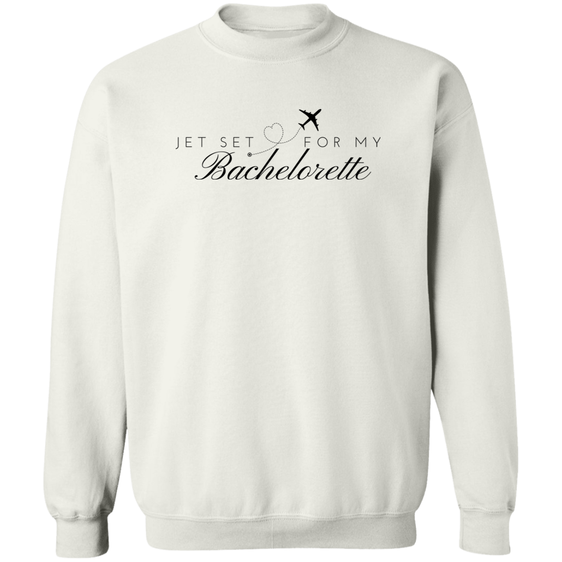 Bachelorette jet set white Crewneck Pullover Sweatshirt