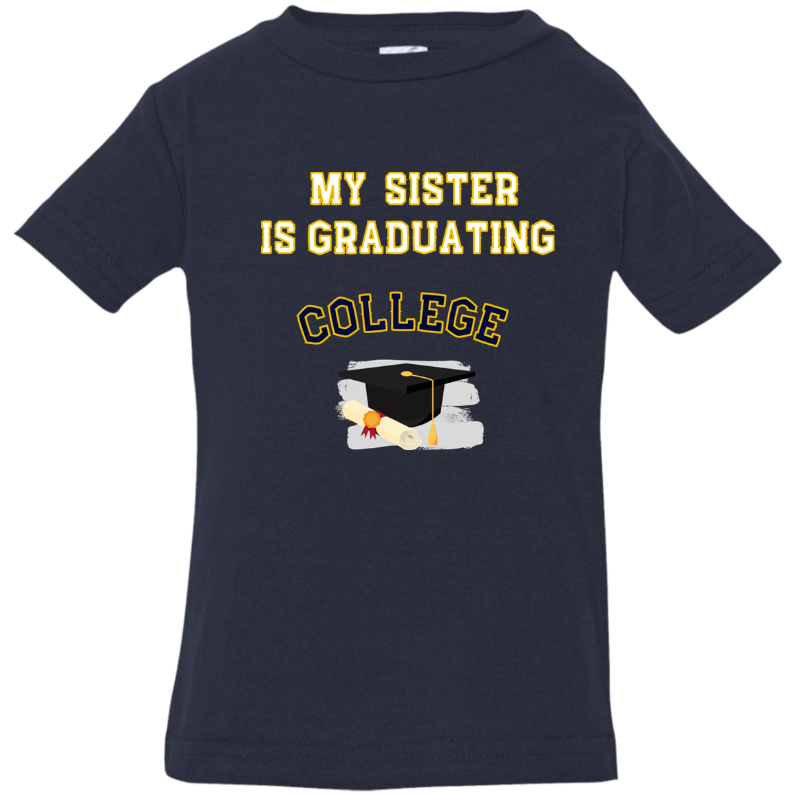 sister graduating college 3322 Infant Jersey T-Shirt
