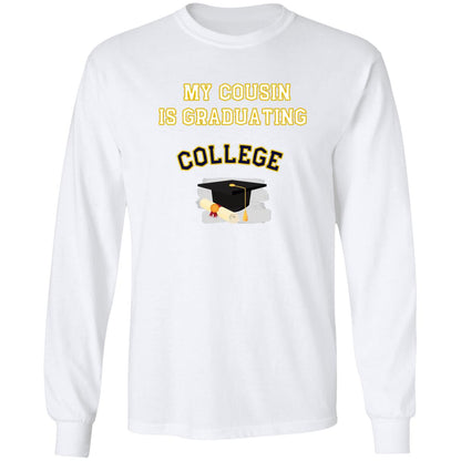 Cousin Graduating College LS Ultra Cotton T-Shirt