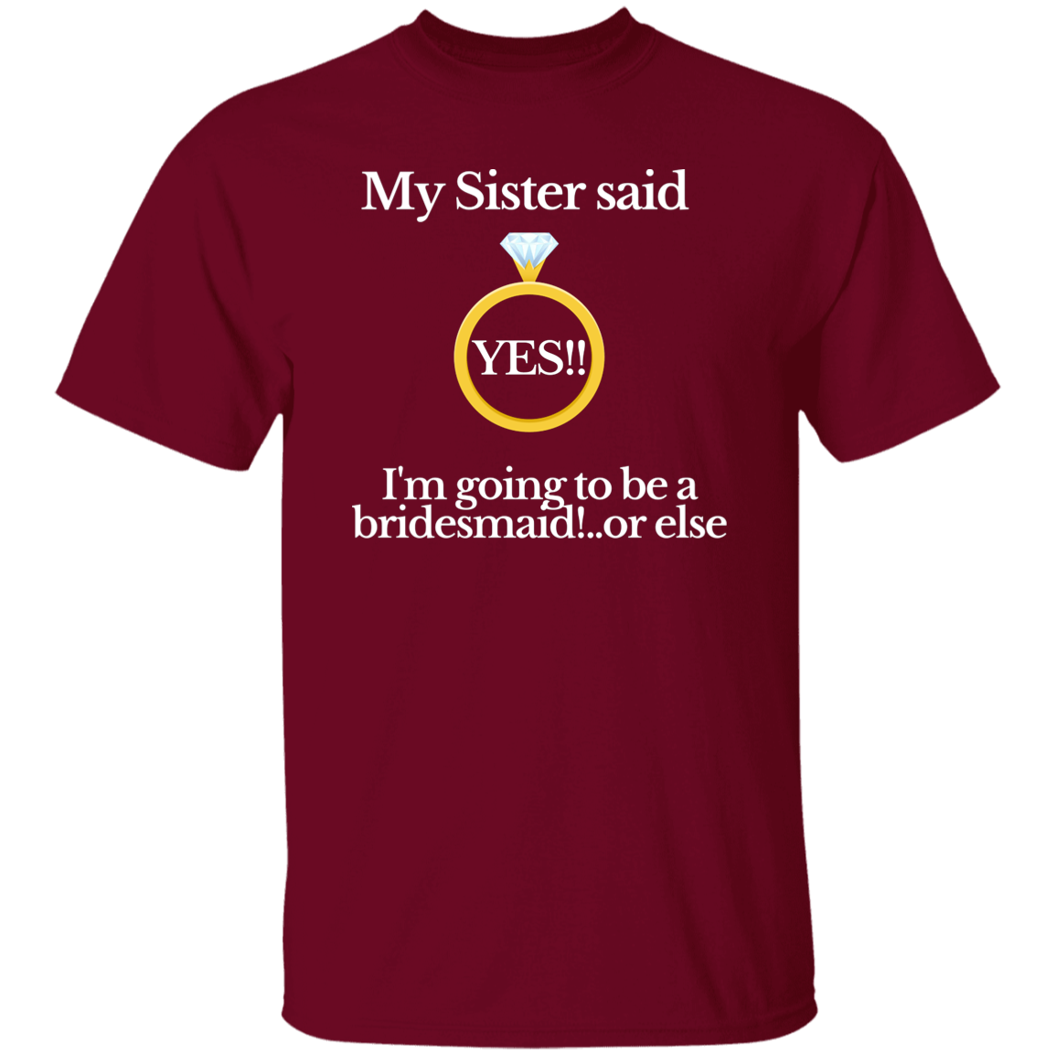 yes sister bridesmaid black T-Shirt
