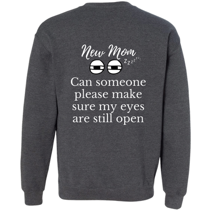 New Mom eyes open G180 Crewneck Pullover Sweatshirt