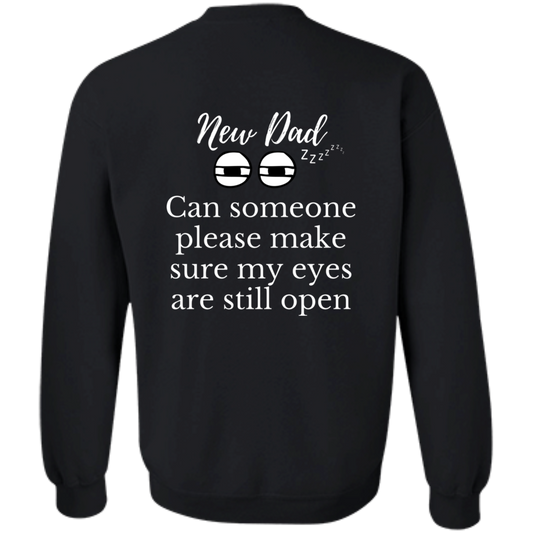 new dad eyes open G180 Crewneck Pullover Sweatshirt