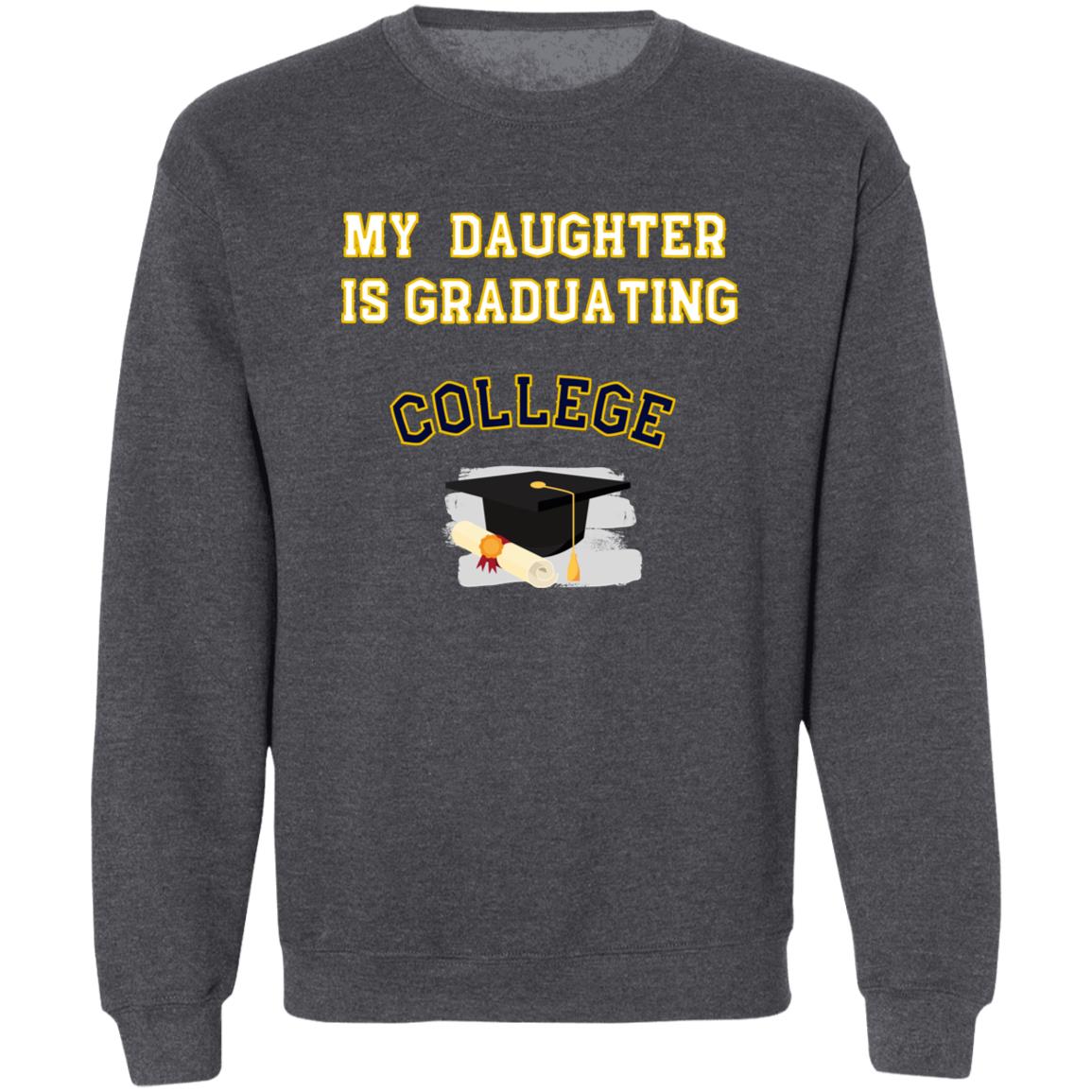 Daughter Graduating College Sweatshirt