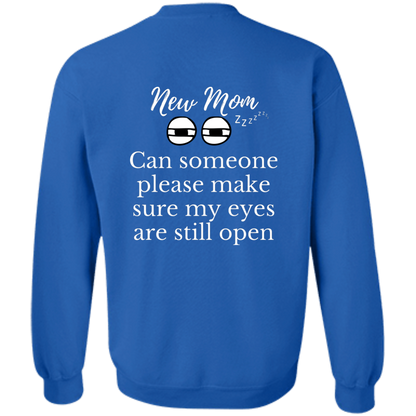 New Mom eyes open G180 Crewneck Pullover Sweatshirt