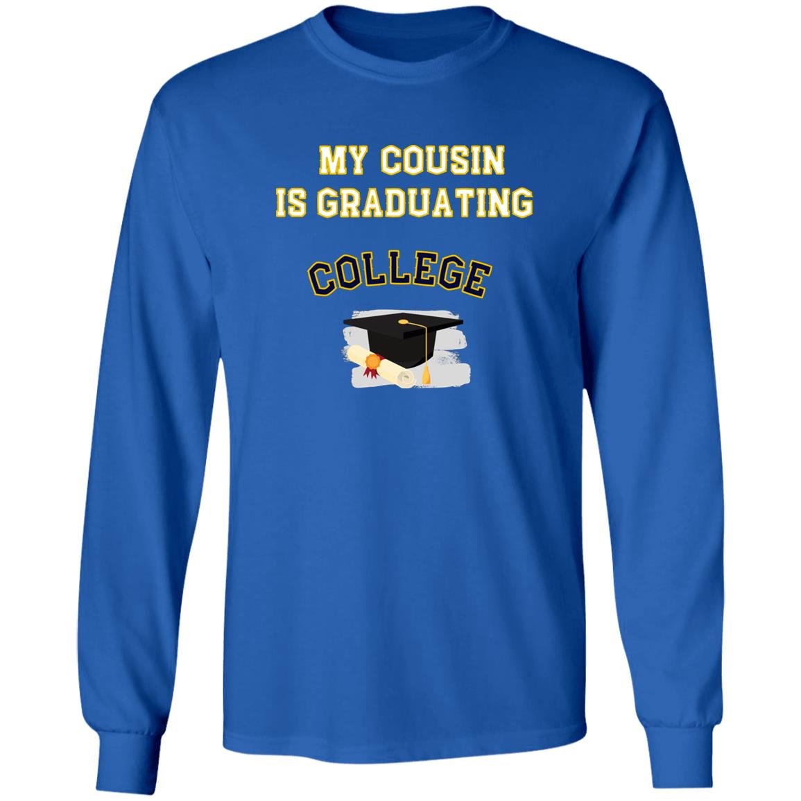 Cousin Graduating College LS Ultra Cotton T-Shirt